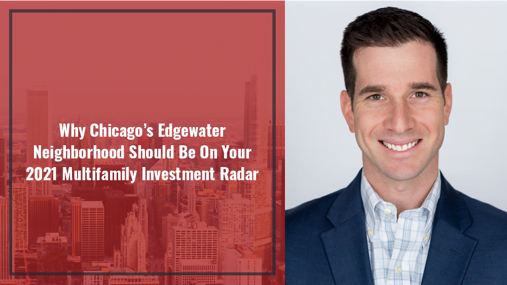 Why Chicago’s Edgewater Neighborhood Should Be On Your 2021 Multifamily Investment Radar