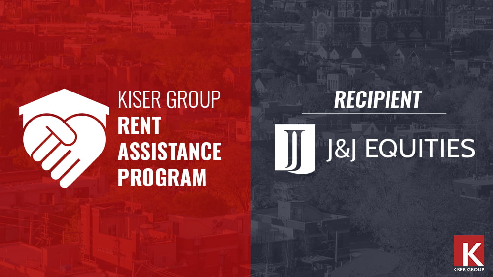 KISER GROUP’S RENT ASSISTANCE PROGRAM – J&J Equities