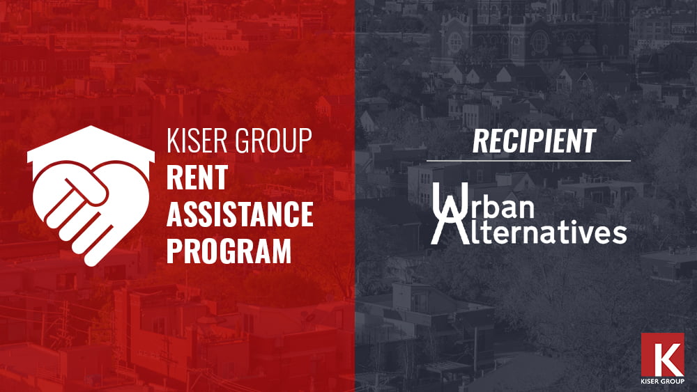 KISER GROUP’S RENT ASSISTANCE PROGRAM – Urban Alternatives
