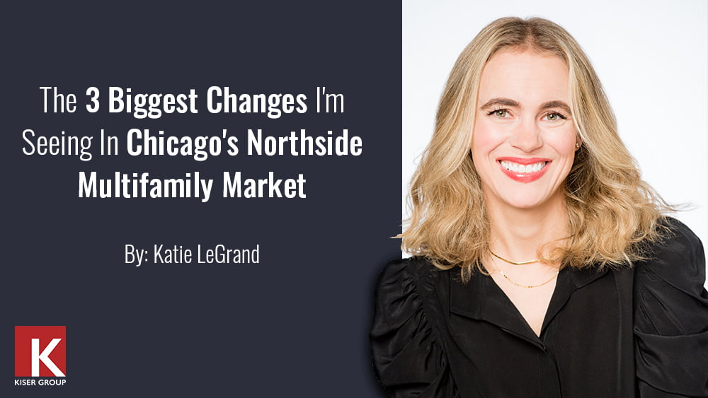 The 3 Biggest Changes I’m Seeing in Chicago’s Northside Multifamily Market